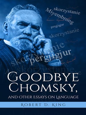 cover image of Goodbye Chomsky, and Other Essays on Language